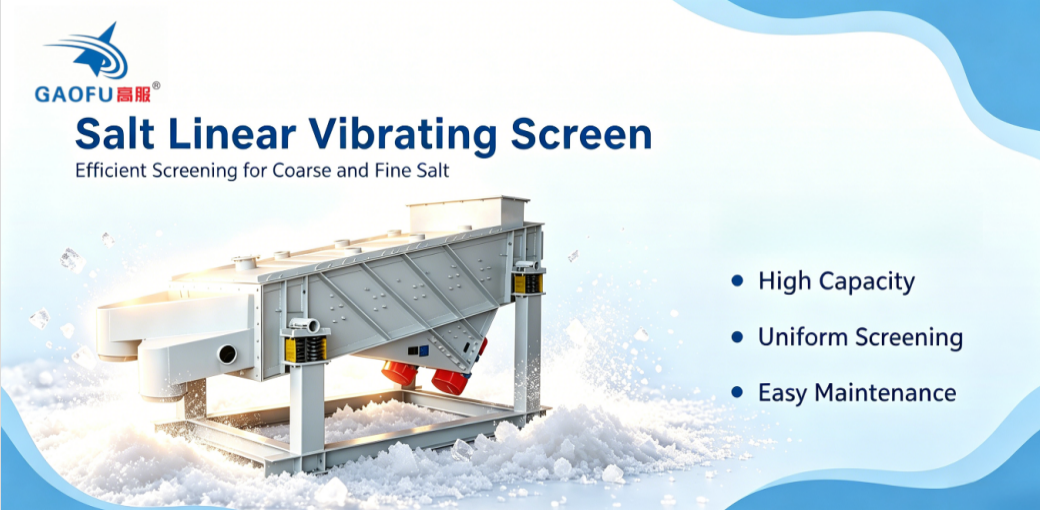 Salt Linear Vibrating Screen – Multi‑Deck Grading for Scalable Production in Small and Medium‑Sized Salt Plants
