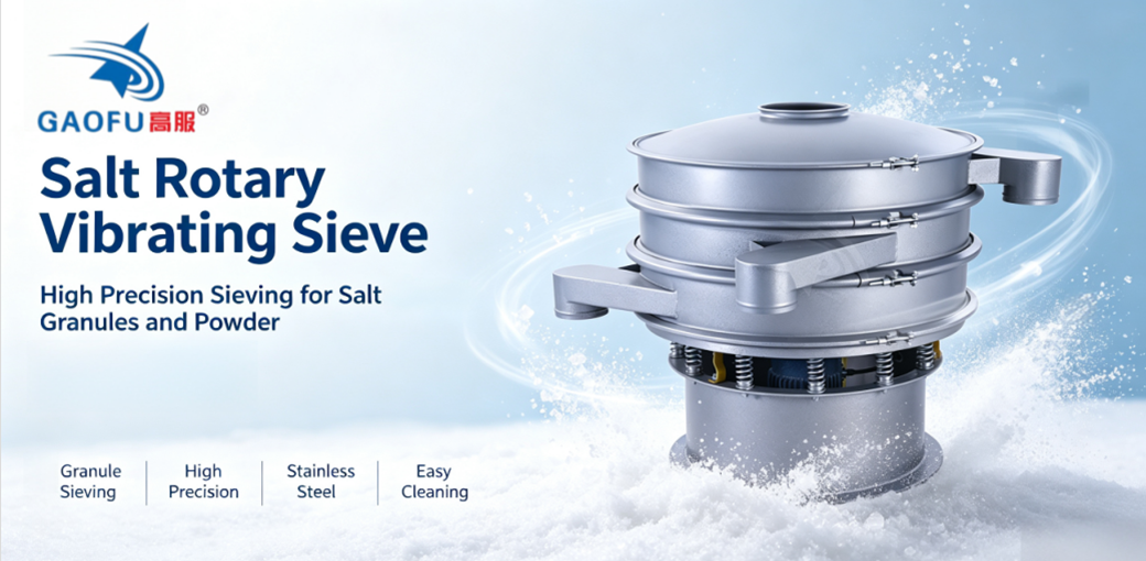 Stainless Steel Salt Rotary Vibrating Sieve – Equipment for Sea Salt and Refined Salt Screening Operations